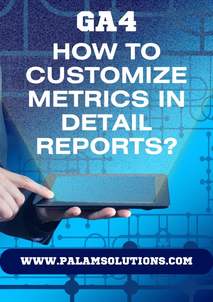 Customize metrics in GA4 detail reports