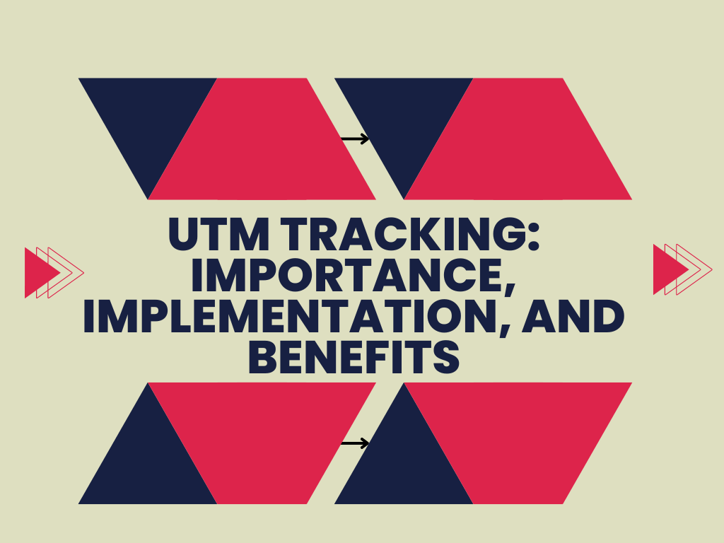 UTM Tracking: Importance, Implementation, and Benefits