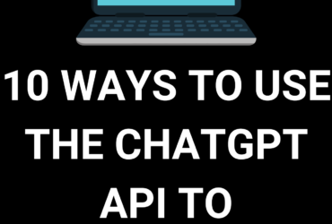10 ways to use the ChatGPT API to enhance your applications